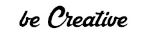 Be Creative Be Creative